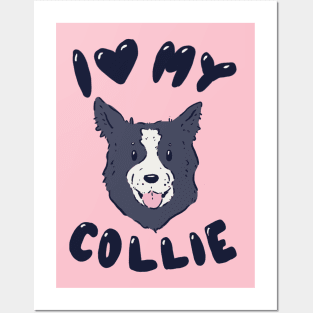 I Love My Collie Posters and Art